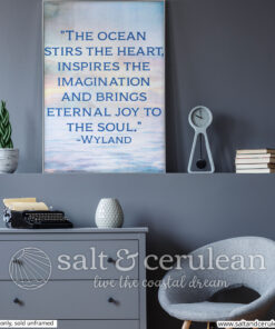The Ocean Stirs the Heart Quote Print